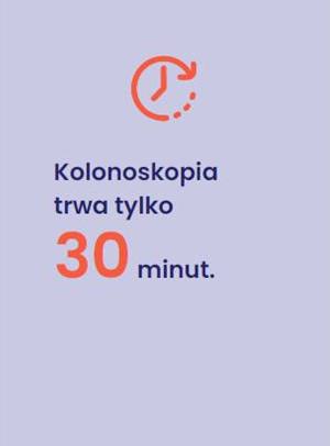 kolonoskopia trwa tylko 30 minut